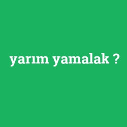 yarım yamalak