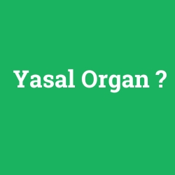 Yasal Organ foto galeri