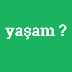 yaşam