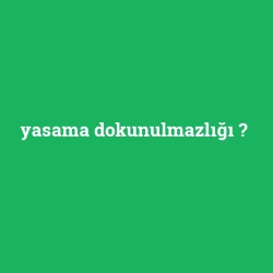 yasama dokunulmazlığı