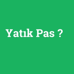 Yatık Pas foto galeri