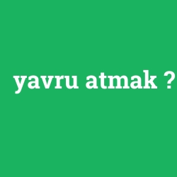 yavru atmak