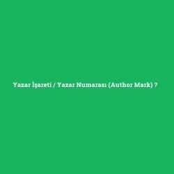 Yazar İşareti / Yazar Numarası (Author Mark)