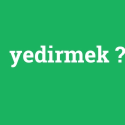 yedirmek