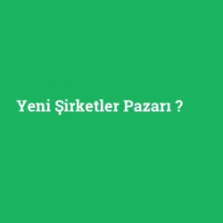 Yeni Şirketler Pazarı foto galeri