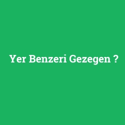 Yer Benzeri Gezegen foto galeri