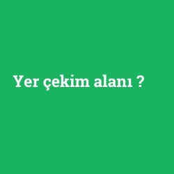 Yer çekim alanı foto galeri
