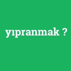 yıpranmak