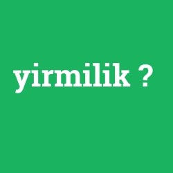 yirmilik