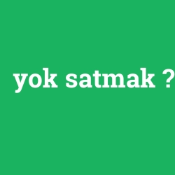 yok satmak