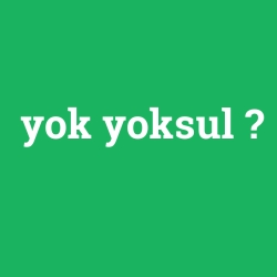 yok yoksul foto galeri