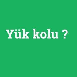 Yük kolu