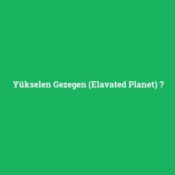 Yükselen Gezegen (Elavated Planet)