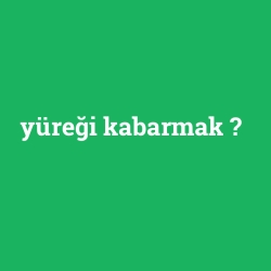 yüreği kabarmak foto galeri