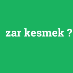 zar kesmek