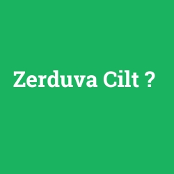 Zerduva Cilt