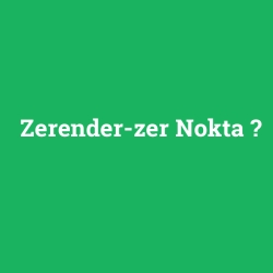 Zerender-zer Nokta