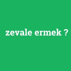 zevale ermek