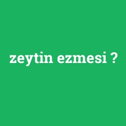 zeytin ezmesi
