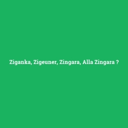 Ziganka, Zigeuner, Zingara, Alla Zingara