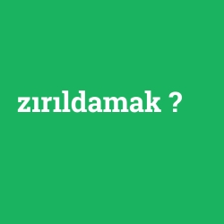 zırıldamak foto galeri