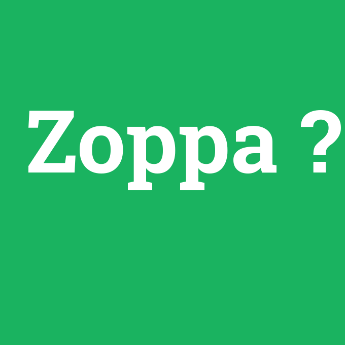Zoppa, Zoppa nedir ,Zoppa ne demek