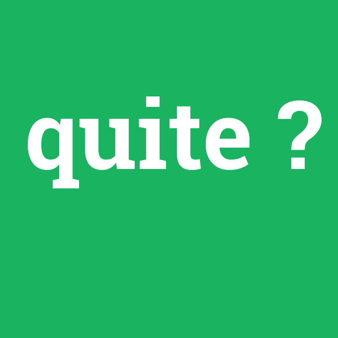 Quite упражнения. Quiet quite разница. For his age and quite plump перевод на русский. Quite перевод на русский. Well-meaning.